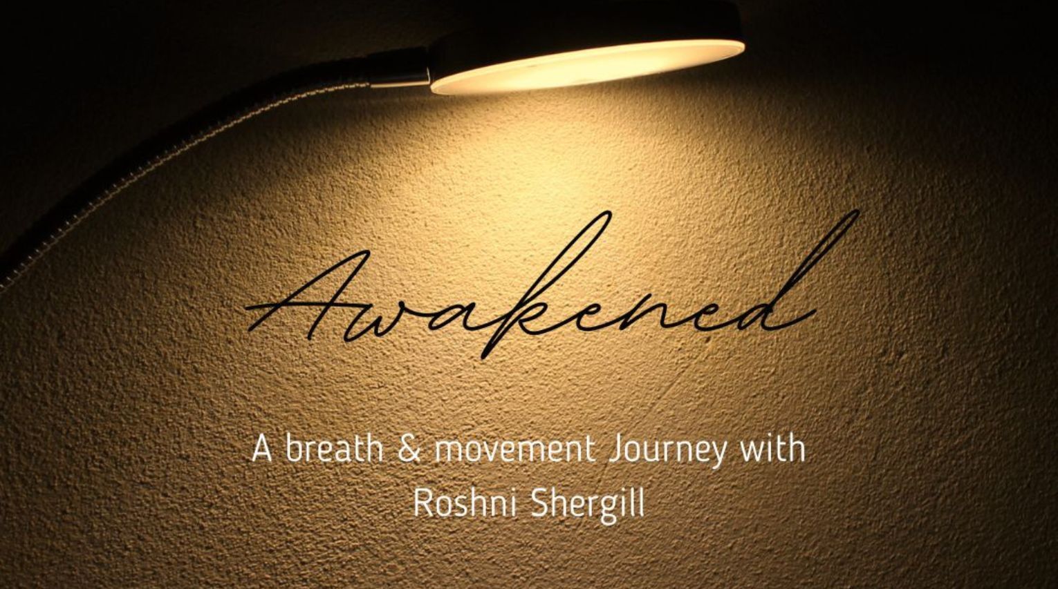 Awakened with Roshni Shergill