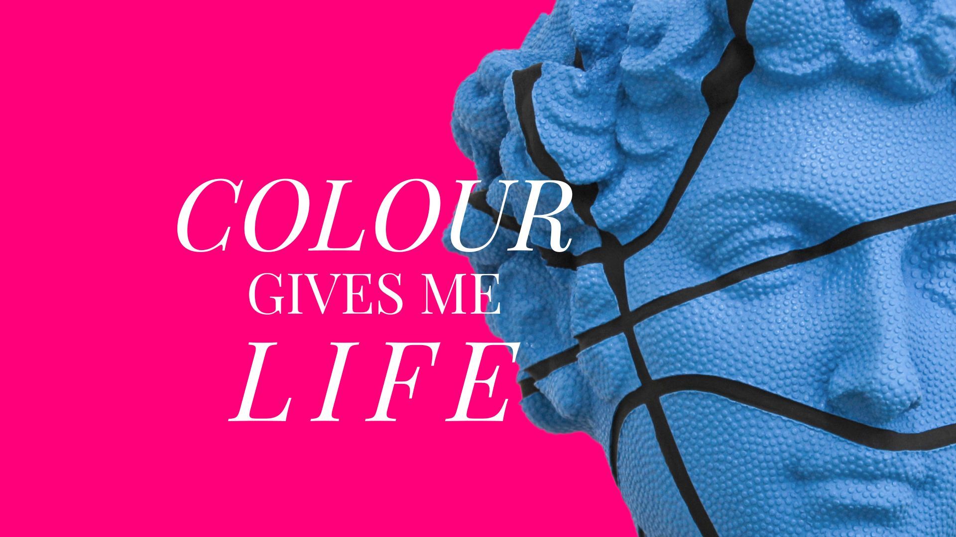 Colour Gives Me Life